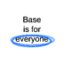 Base is for everyone's Logo