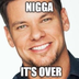 Nigga Its Over's Logo