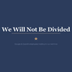 We Will Not Be Divided's Logo