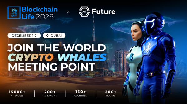 Blockchain Life Returns to Dubai — Featuring the Debut of AI Future