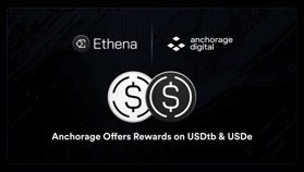 Ethena Labs se Asocia con Anchorage para Ofrecer Recompensas a los Holders de USDtb y USDe