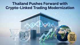 Thailand Pushes Forward with Crypto-Linked Trading Modernization