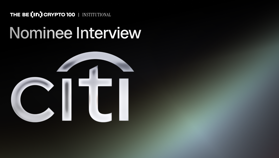 Nomination ai BeInCrypto 100 Institutional Awards: Citi per la leadership nell’adozione degli asset digitali