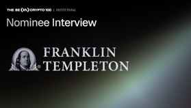 Nominación The BeInCrypto Institutional 100 Awards: Franklin Templeton como mejor gestor de activos digitales