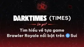 DARKTIMES (TIMES) là gì? Tìm hiểu về tựa game Brawler Royale nổi bật trên Sui